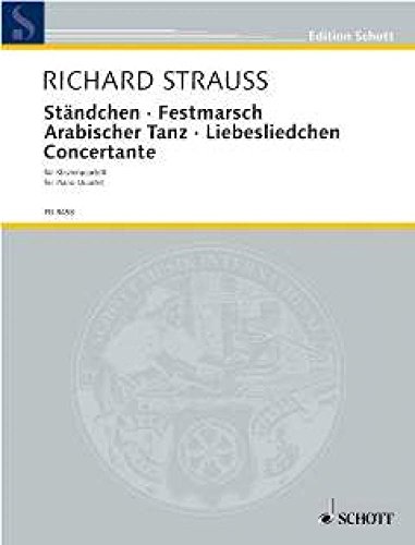 Ständchen · Festmarsch · Arabischer Tanz · Liebesliedchen · Concertante: für Klavierquartett. o. Op. AV. 168, 178, 182, 157. Klavierquartett (Violine, ... Partitur und Stimmen. (Edition Schott)
